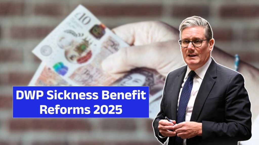 DWP Sickness Benefit Reforms 2025
