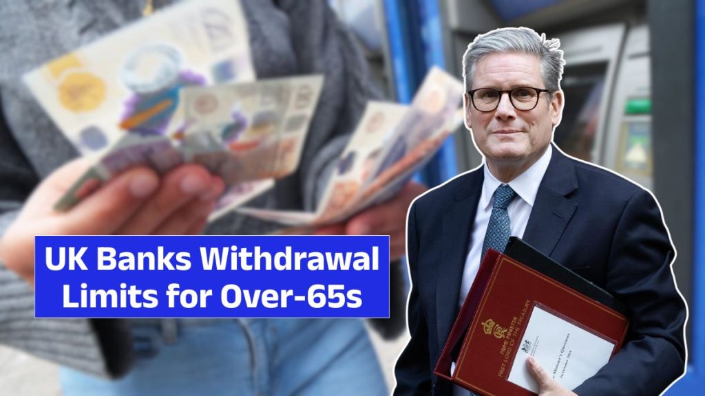 UK Banks Withdrawal Limits for Over-65s
