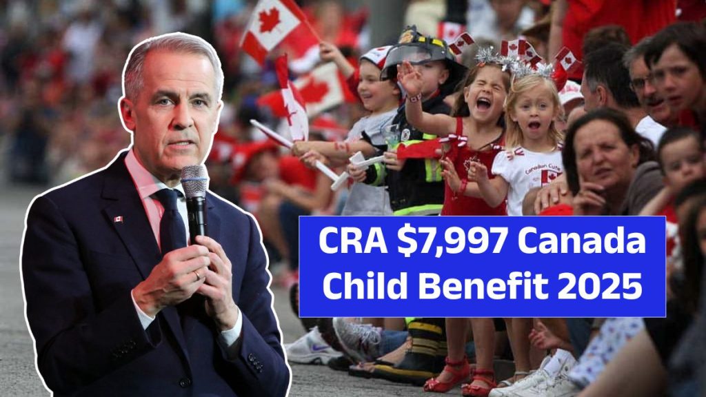 CRA $7,997 Canada Child Benefit