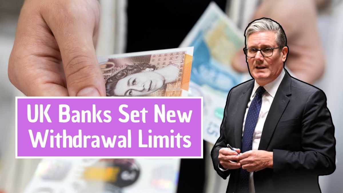 UK bank withdrawal limit 2025 3